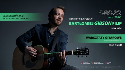 Bartłomiej 'Gibson' Filip| koncert akustyczny i warsztaty gitarowe 04.08.2022