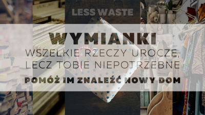 Wymianki - zero waste- Nie marnujemy! | 27.01.2023